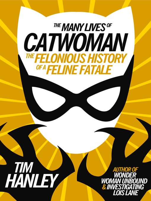 Title details for The Many Lives of Catwoman by Tim Hanley - Available
